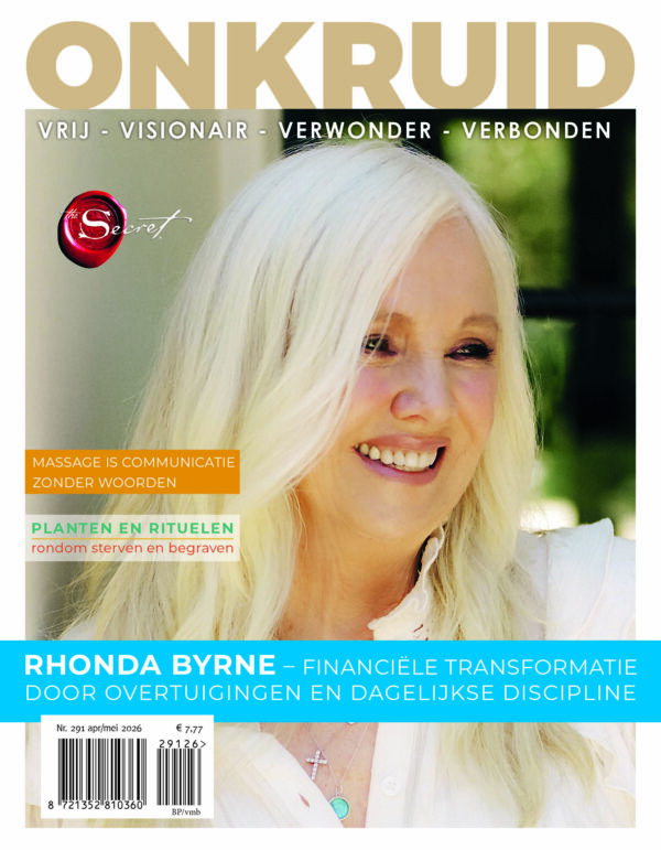 Bestel Onkruid april/mei 2026 met Rhonda Byrne, bekend van The Secret, plus inspirerende columns en artikelen over massage, rituelen, bewust leven en zingeving.